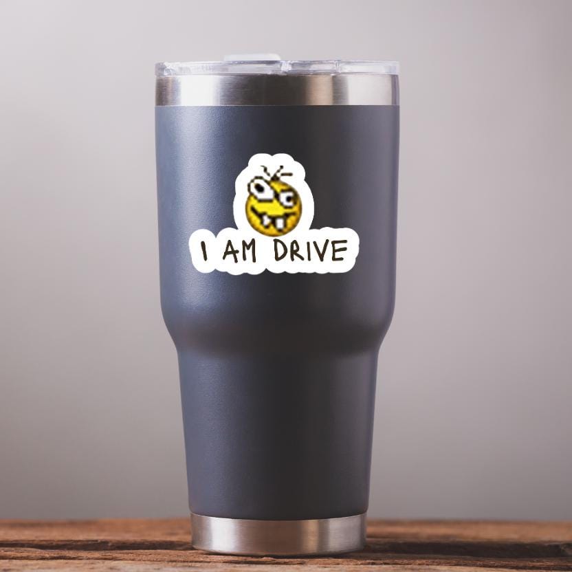 I am drive - Die Cut | Gen Z Meme | Water Bottle Car Laptop Bumper Sticker 3" x 3" Premium Weather-proof Vinyl