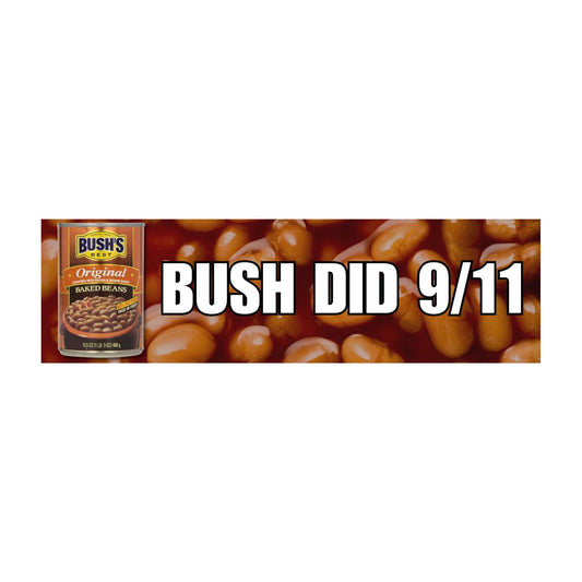 Bush (Beans) Did 9/11 | Car Bumper Sticker or Magnet | Premium Weatherproof Vinyl