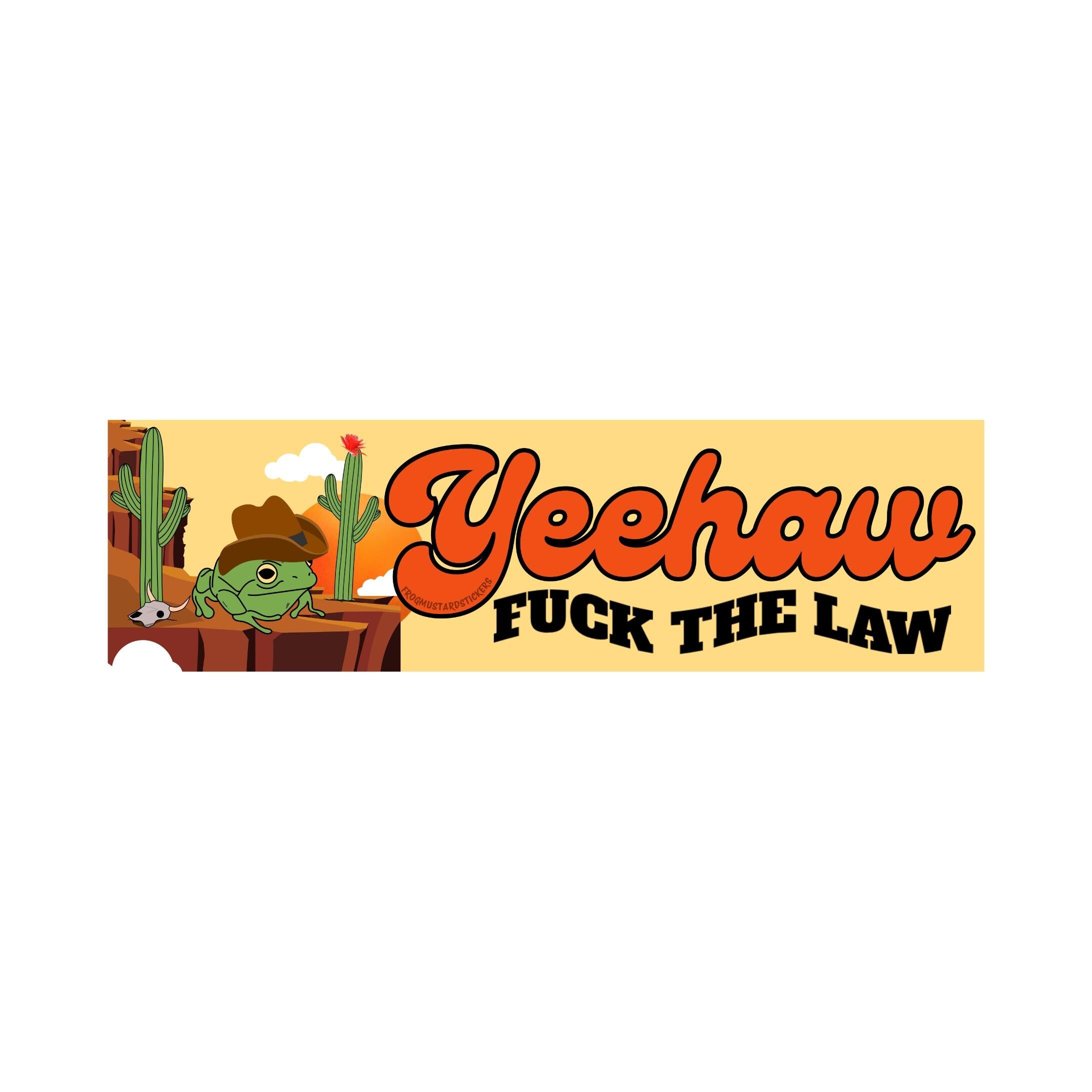 Yeehaw F*ck the Law - Cowboy Frog | 8.5" x 2.5" | Satire | Gen Z Humor | Bumper Sticker OR Magnet Premium Weather-proof Vinyl