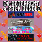 Ex-Deterrent 4-Pack Bundle - 4 Premium Weather-proof Vinyl Stickers or Magnets