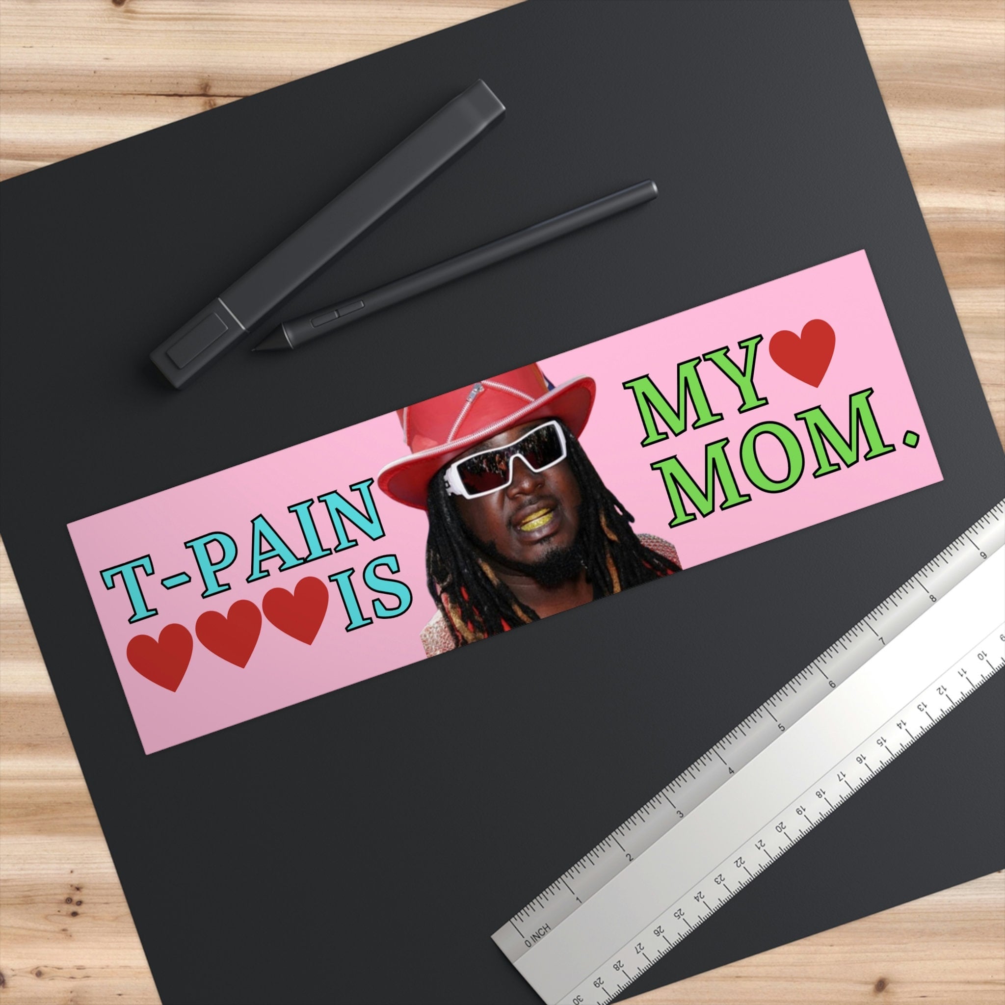 T-Pain is My Mom | 8.5" x 2.5" | Funny Laptop Sticker | Hydroflask Sticker | Gen Z Meme | Bumper Sticker OR Magnet