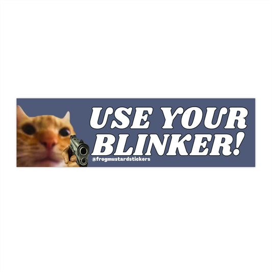 Use your blinker! Gun Cat | 8.5" x 2.5" | Hydroflask Sticker | Gen Z Meme | Bumper Sticker OR Magnet
