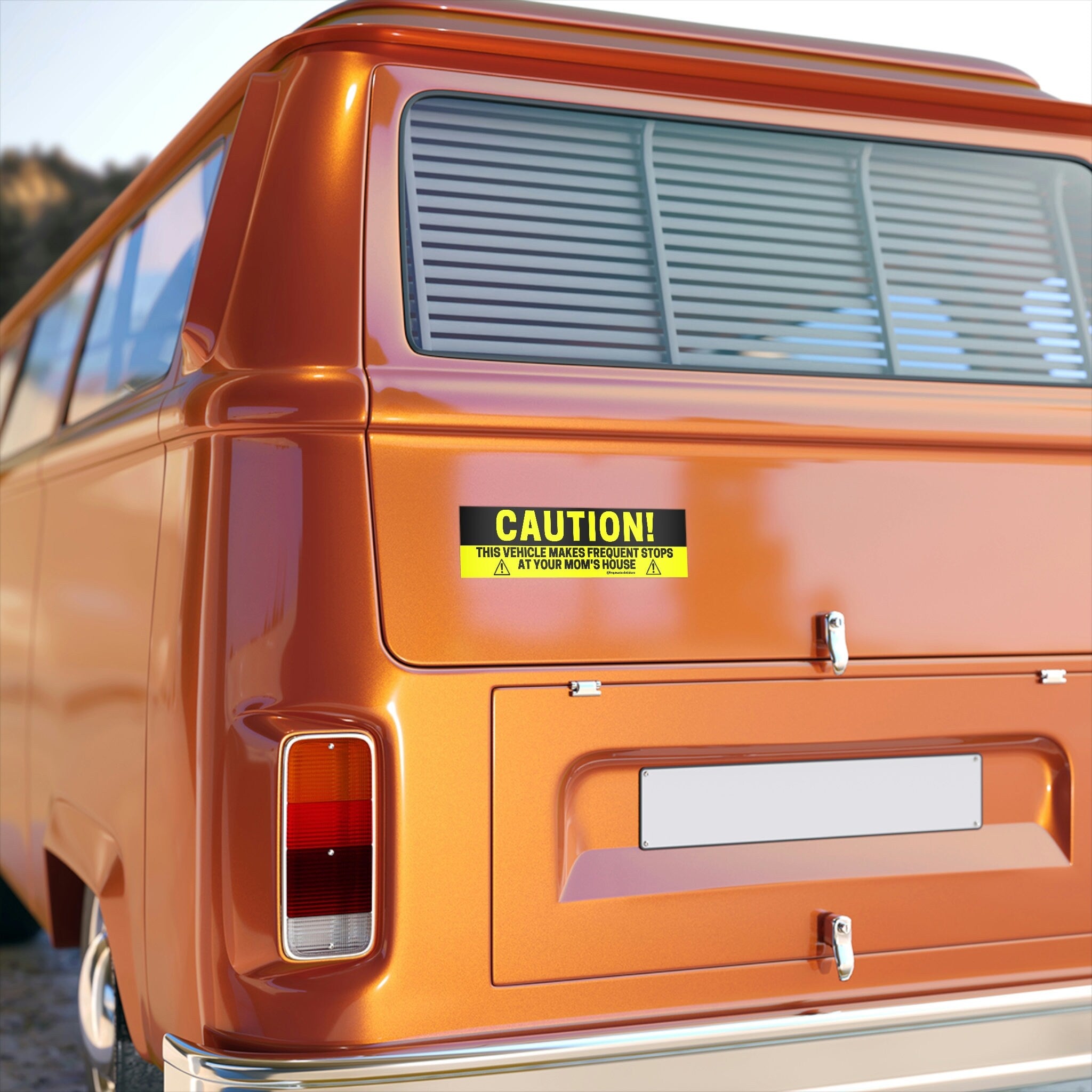 CAUTION! This vehicle makes frequent stops at your mom's house Bumper Sticker or Magnet | 8.5" x 2.5" | Bumper Sticker OR Magnet