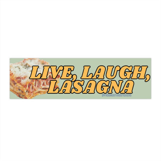 Live, Laugh, Lasagna Bumper Sticker or Magnet | 8.5" x 2.5" | Funny Sticker Meme Gen Z Car Sticker Decal Vinyl