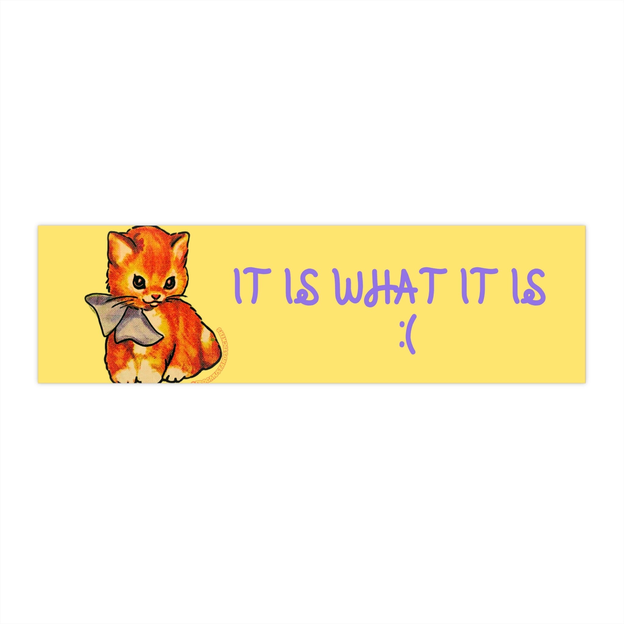 It is what it is :( cute vintage cat Bumper Sticker or Magnet | Coquette | Funny Sticker | Satire | Gen Z Humor | 8.5" x 2.5"