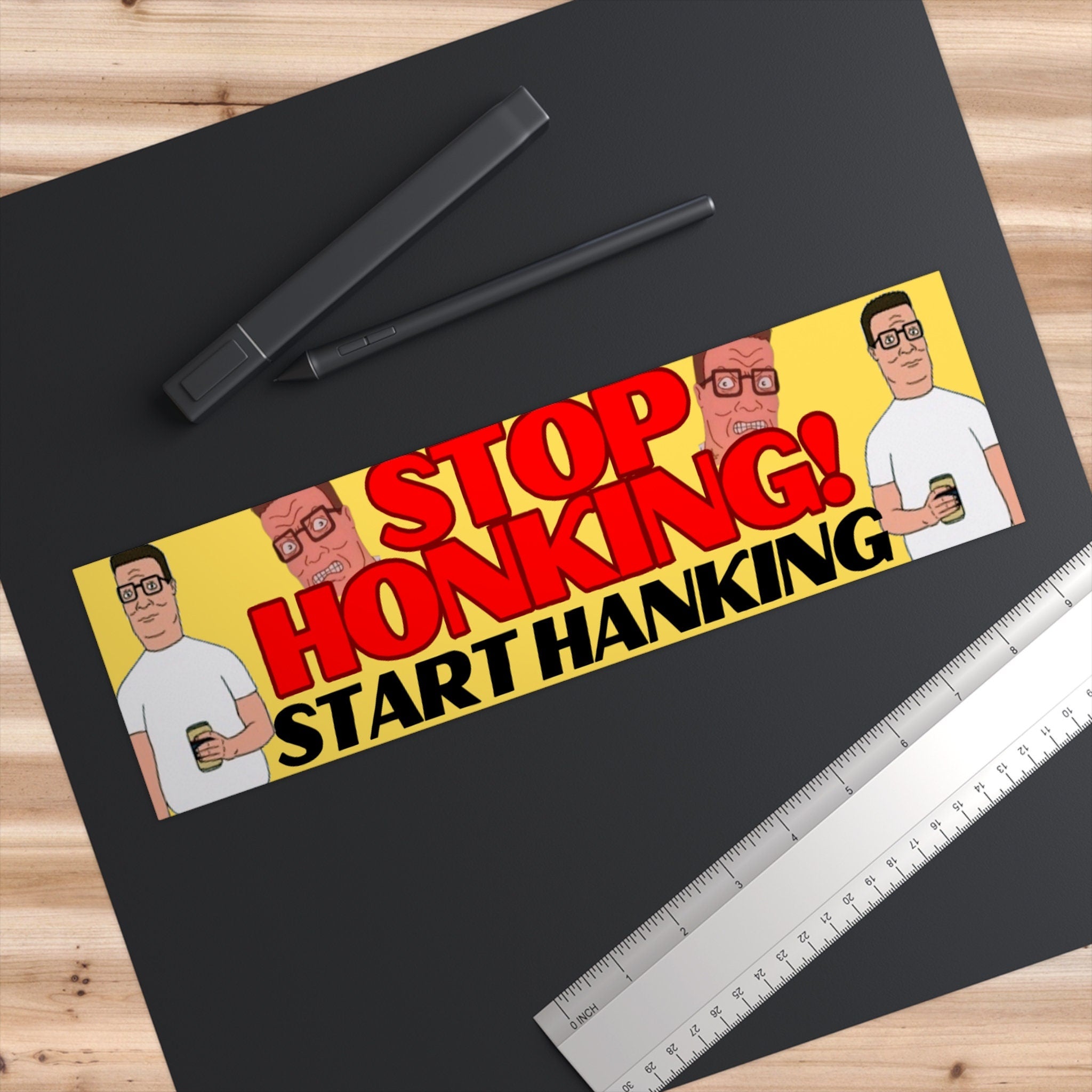 Stop Honking! Start Hanking. King of the Hill Hank Hill Bumper Sticker | Funny Sticker | Royal Family | Meme | Royalty | 8.5" x 2.5"