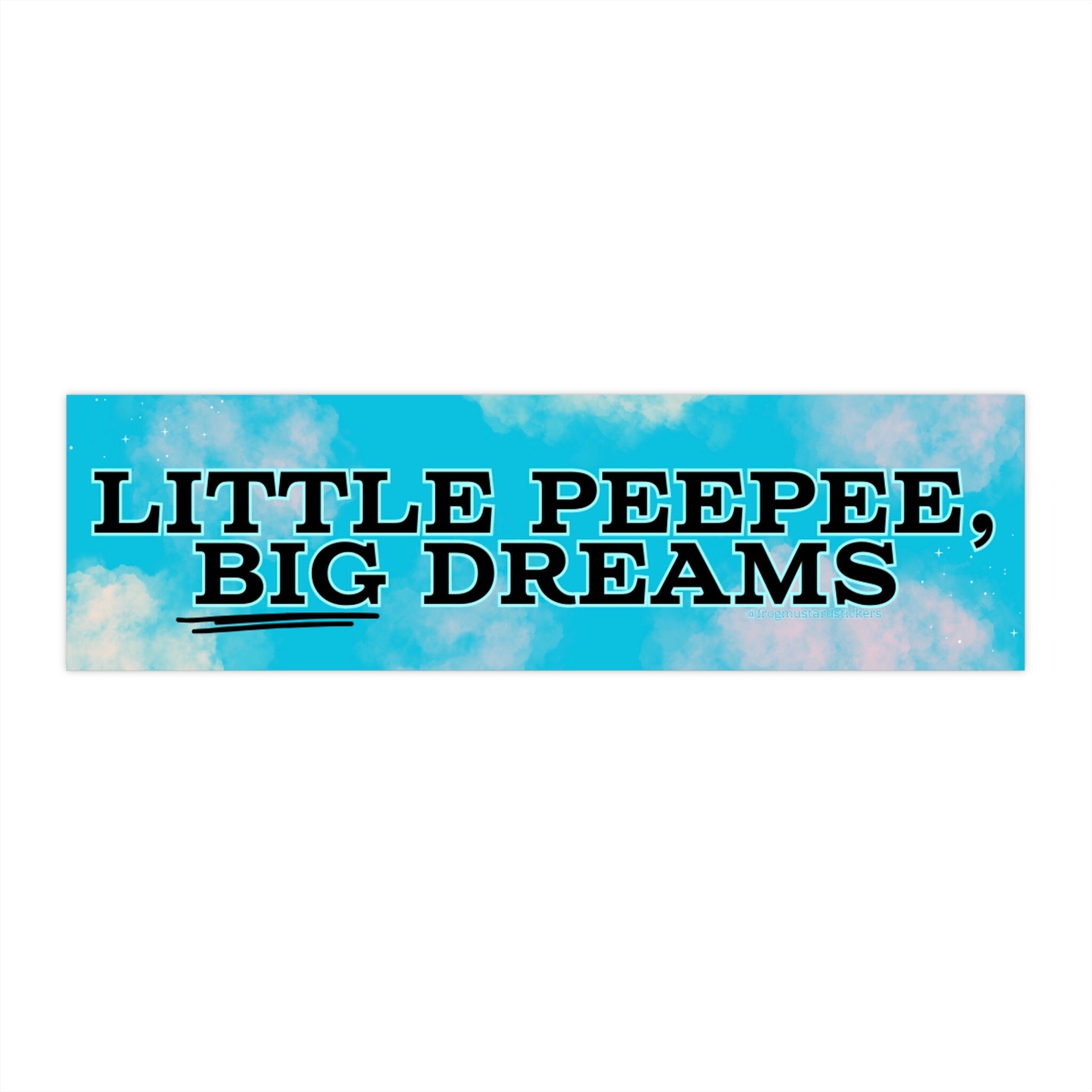Little Peepee, Big Dreams Bumper Sticker | Funny Prank Joke Gag Bumper Sticker | Bumper Magnet | 8.5" x 2.5"