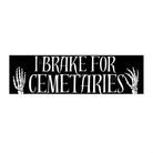 I Brake for Cemeteries - frogmustard stickers