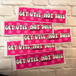 Get UTIs, NOT DUIs Bumper Sticker OR Magnet | Funny Sticker | Girly Pink | Smiley Face | Positivity | 8.5" x 2.5"