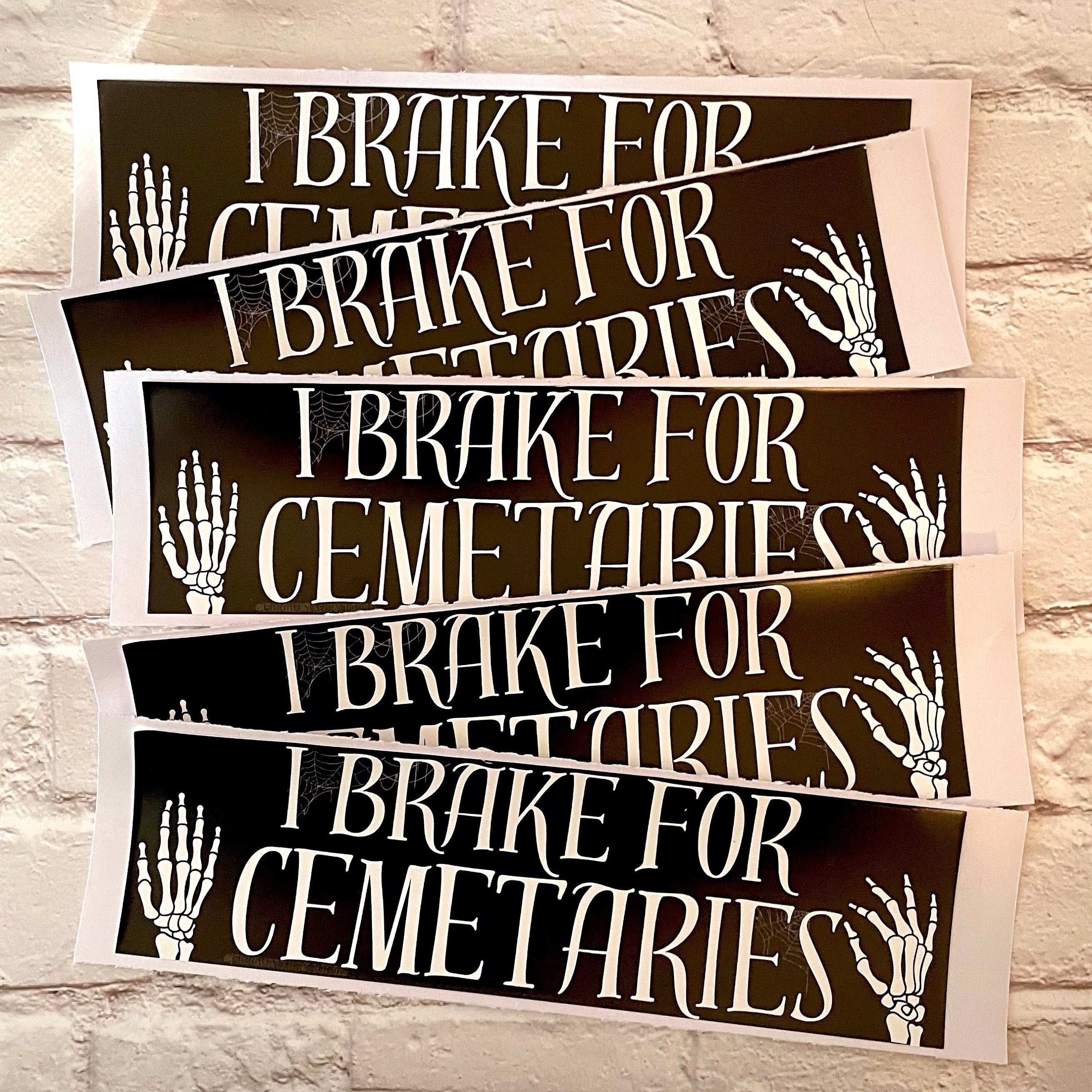 I Brake for Cemeteries - frogmustard stickers