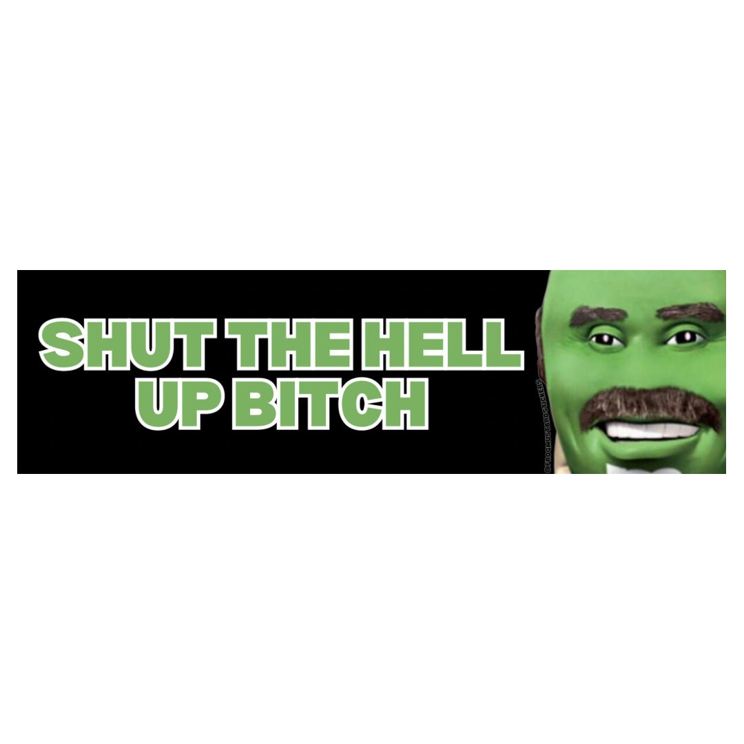 Shut the Hell Up Bitch Dr. Phil Eminem | Funny Sticker | Gen Z | 8.5" x 2.5"