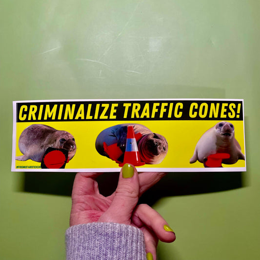 Criminalize Traffic Cones! Neil the Seal | Gen Z Meme | Bumper Sticker OR Magnet 8.5" x 2.5"